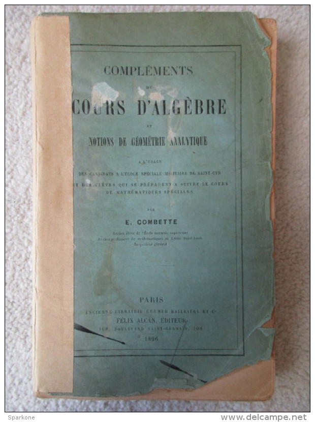 Compléments Du Cours D'algèbre (E. Combette) éditions Félix Alcan De 1896 - 18 Ans Et Plus