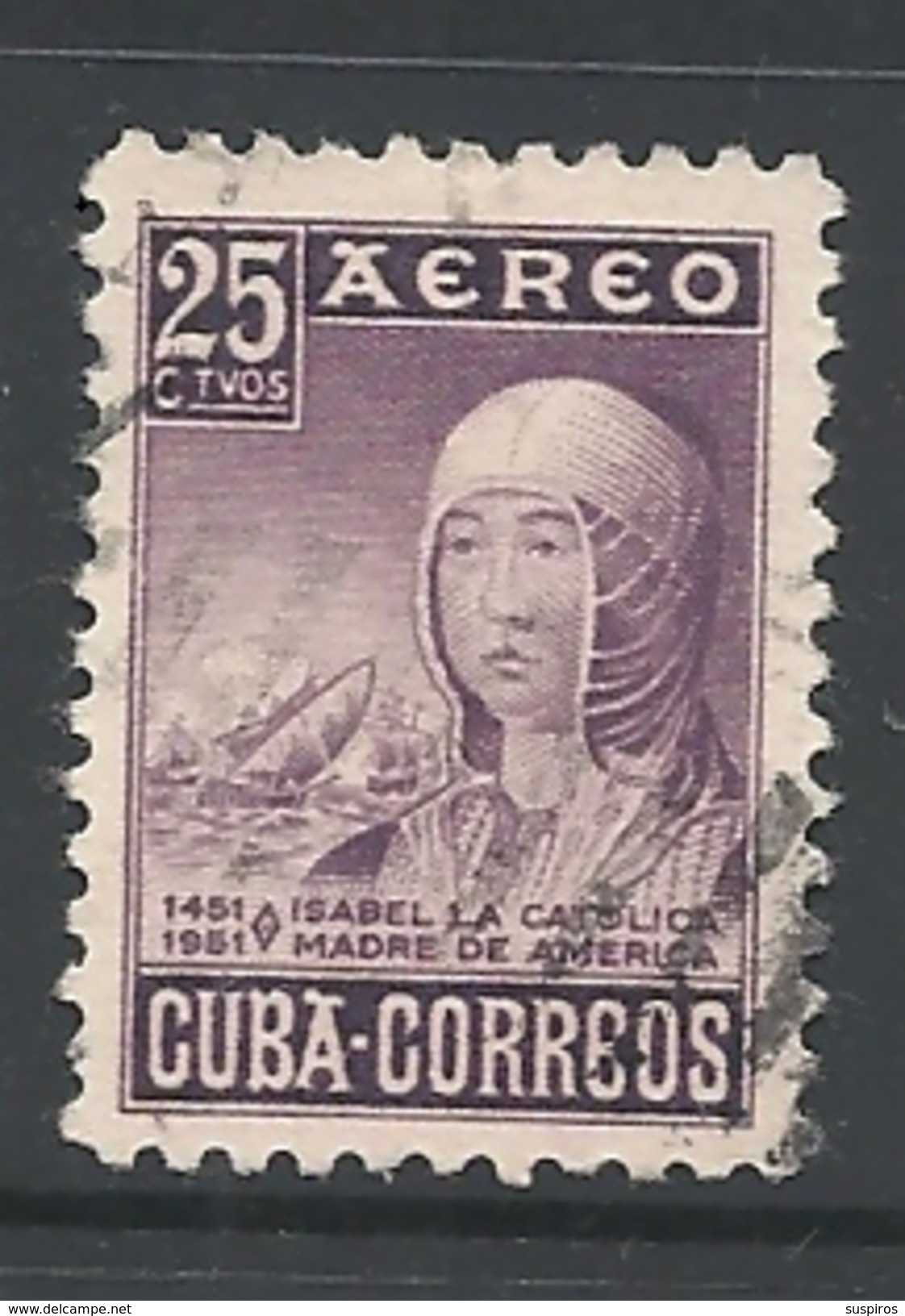 CUBA   1952 The 500th Anniversary Of The Birth Of Isabella The Catholic     AIRMAIL     USED - Gebraucht