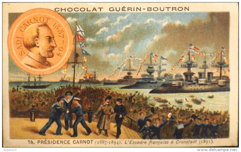 CHOCOLAT GUERIN-BOUTRON - Belle Chromo. - N° 74 - Présidence Carnot - L'Escadre Française à Cronstadt - BE - Guérin-Boutron