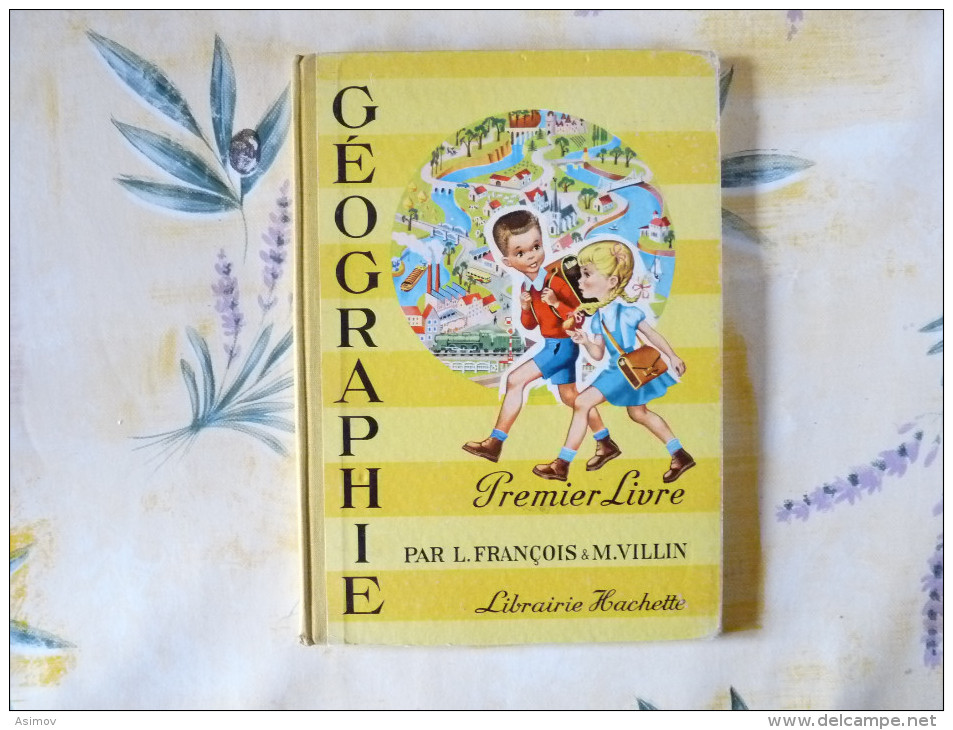 Géographie François Et Villin Première Année   (T) - 6-12 Ans