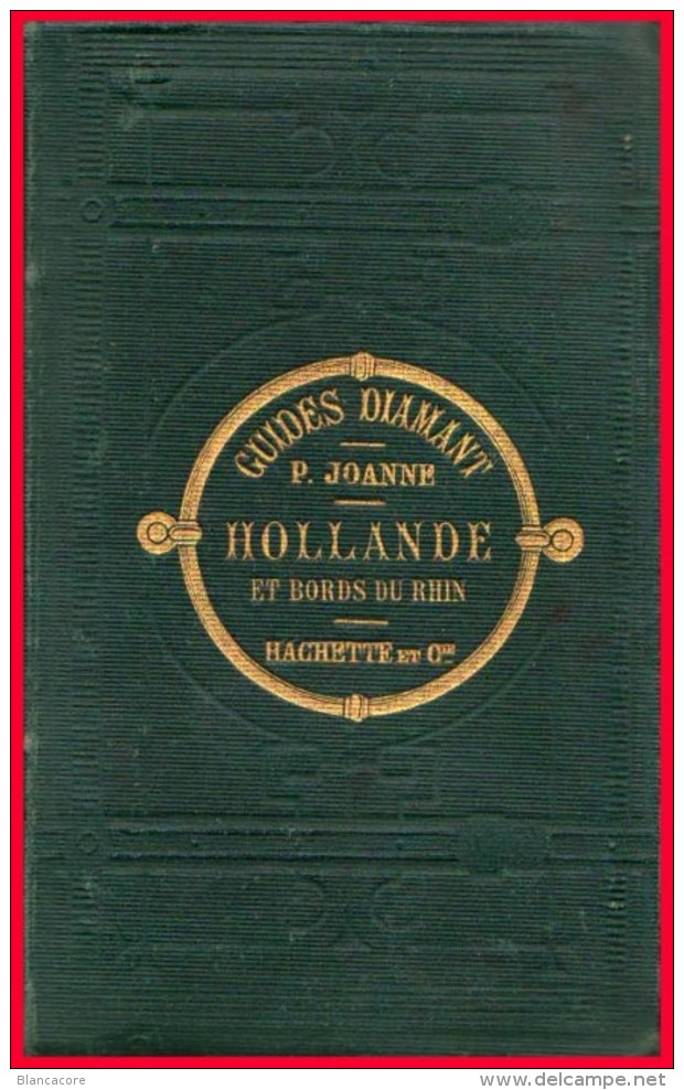 Hollande & Bords Du Rhin Guides Diamant Chez Hachette Par Joanne En 1883 / RARE Aachen Koln Maestricht - Belgique