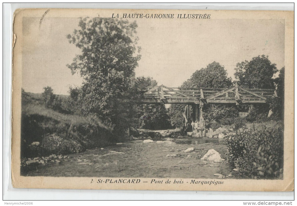 Haute Garonne - 31 - St Saint Plancard Pont De Bois Marquepigue 1943 - Other & Unclassified