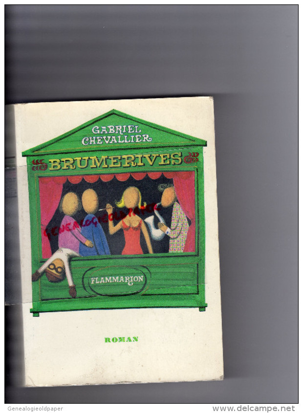 69 - LYON - ROMAN BRUMERIVES DE GABRIEL CHEVALIER- FLAMMARION 1968- IMPRIMERIE BUSSIERE -SAINT AMAND CHER - Rhône-Alpes