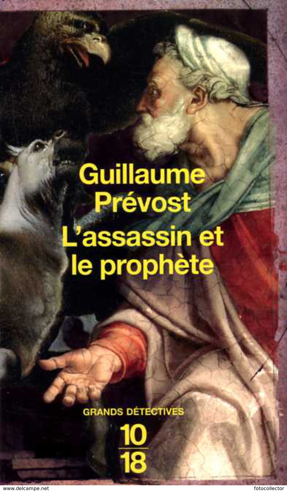 1018 Grands Détectives N° 4035 : L'assassin Et Le Prophète Par Prévost (ISBN 9782264045317) - 10/18 - Grands Détectives