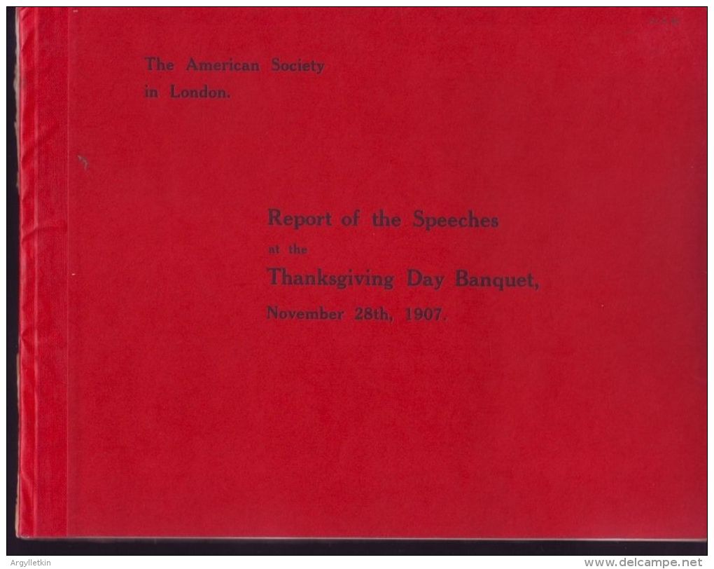 AMERICAN SOCIETY LONDON REPORT OF SPEECHES THANKSGIVING DAY BANQUET 1907 - Documents Historiques