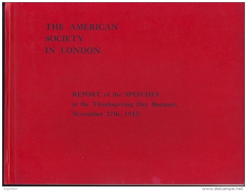 AMERICAN SOCIETY LONDON REPORT OF SPEECHES THANKSGIVING DAY BANQUET 1913 - Historical Documents