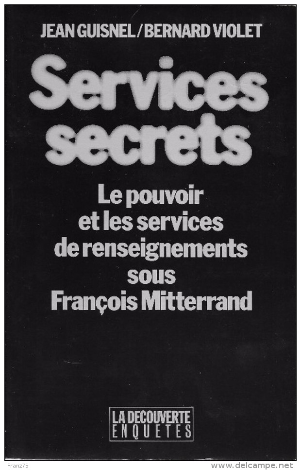 Services Secrets (sous Mitterrand)-Guisnel/Violet-1988-La Découverte-BE/TBE - Andere & Zonder Classificatie
