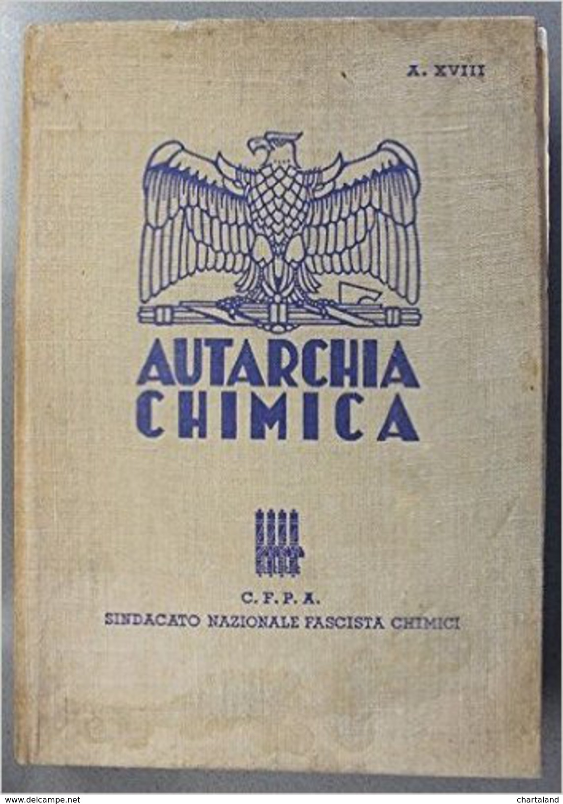 Fascismo - Autarchia Chimica - Sindacato Nazionale Fascista Chimici 1940 - Storia, Biografie, Filosofia