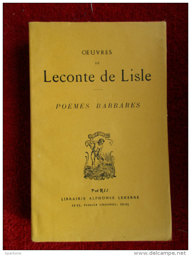 Oeuvres De Leconte De Lisle "Poèmes Barbares" / éditions Alphonse Lemerre De 1942 - Auteurs Français