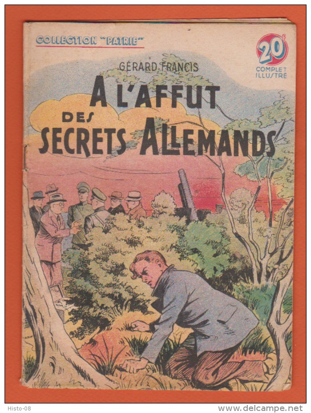 WW II . COLLECTION PATRIE : A L'AFFUT DES SECRETS ALLEMANDS .    EDITIONS ROUFF .. - 1900 - 1949