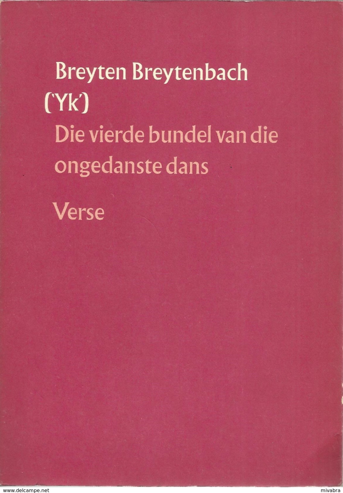 ('Yk')  DIE VIERDE BUNDEL VAN DIE ONGEDANSTE DANS VERSE BREYTEN BREYTENBACH - Poesia