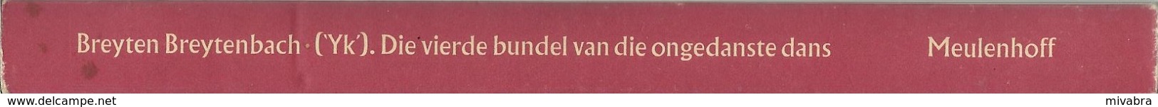 ('Yk')  DIE VIERDE BUNDEL VAN DIE ONGEDANSTE DANS VERSE BREYTEN BREYTENBACH - Dichtung