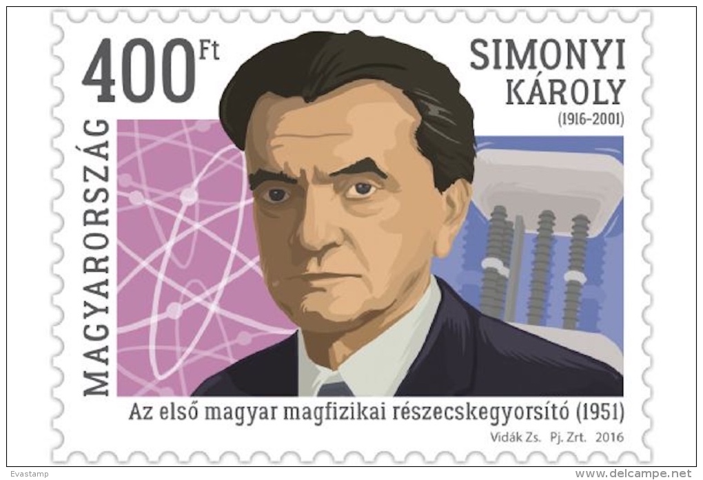 HUNGARY - 2016. Birth Centenary Of Károly Simonyi , Physicist,Engineer / Nuclear Particle Accelerator MNH!! - Neufs