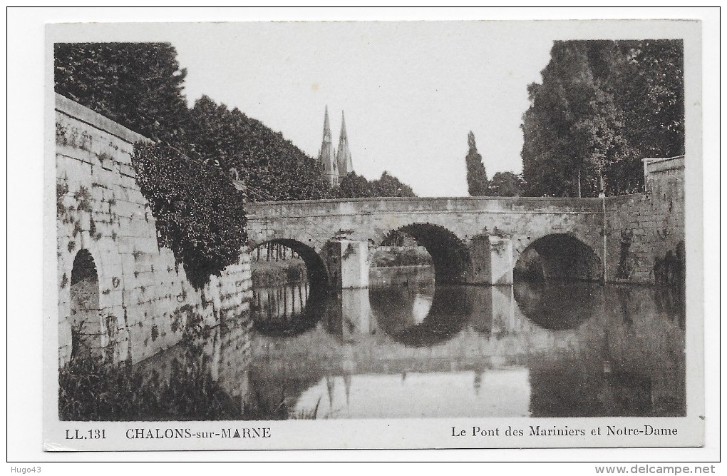 CHALONS SUR MARNE - N° 131 - LE PONT DES MARINIERS ET NOTRE DAME - CPA NON VOYAGEE - Châlons-sur-Marne