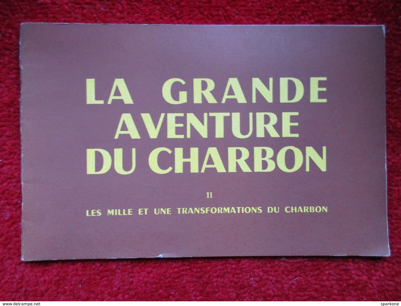 La Grande Aventure Du Charbon "Tome 2"  Les Mille Et Une Transformations Du Charbon - Autres & Non Classés