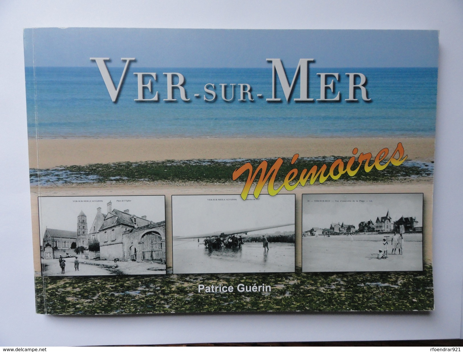 VER SUR MER (Calvados) Livre VER SUR MER Mémoires.Patrice GUERIN 2008 (V.11 Clichés) - Normandie