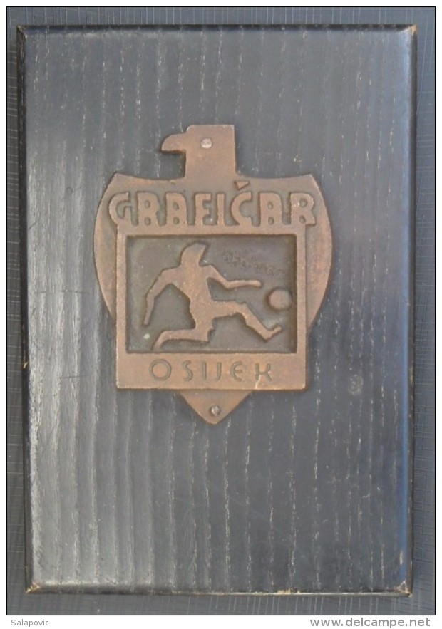 PLAQUE, PLAKETA S.D. GRAFICAR OSIJEK 1924 - 1939, FOOTBALL CLUB, RRARE - Other & Unclassified