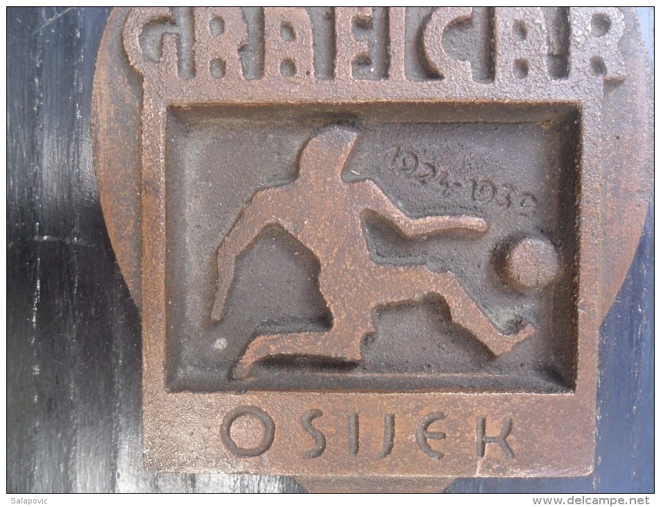 PLAQUE, PLAKETA S.D. GRAFICAR OSIJEK 1924 - 1939, FOOTBALL CLUB, RRARE - Sonstige & Ohne Zuordnung