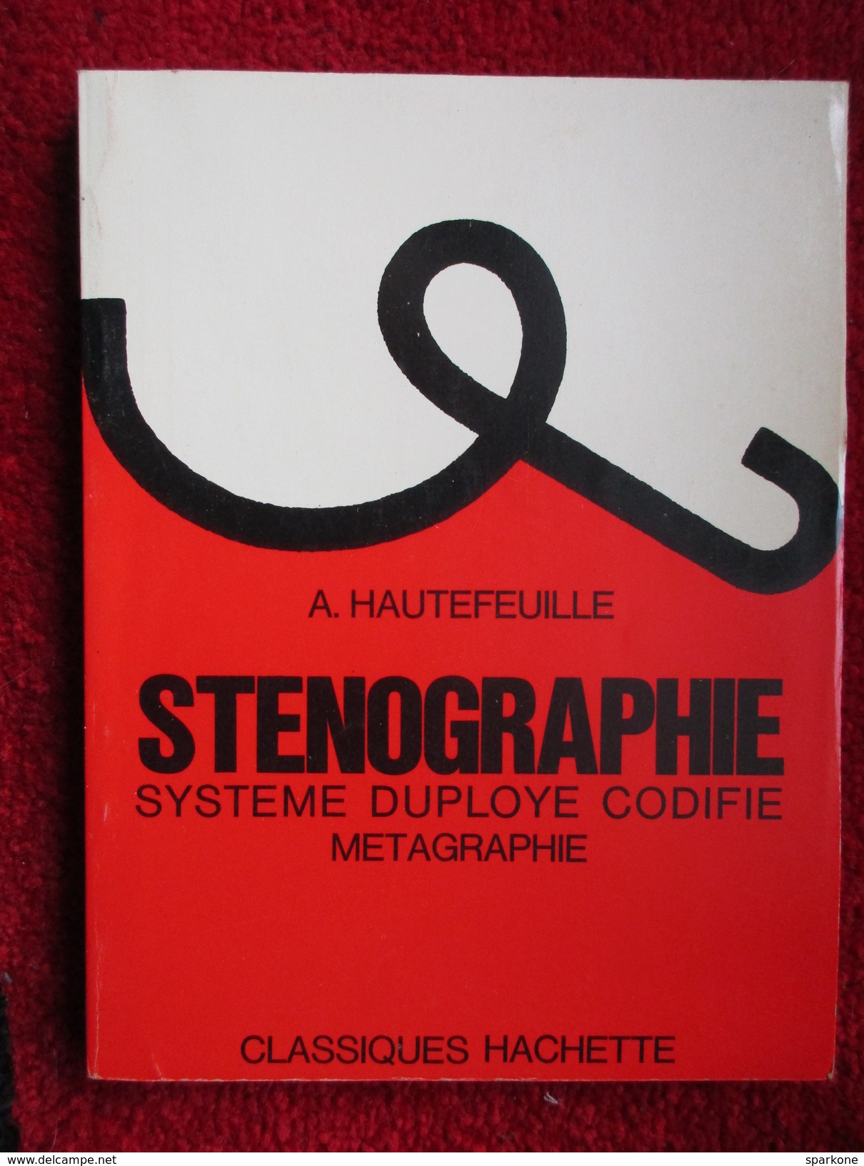 Sténographie (A. Hautefeuille) éditions Hachette De 1975 - Zonder Classificatie