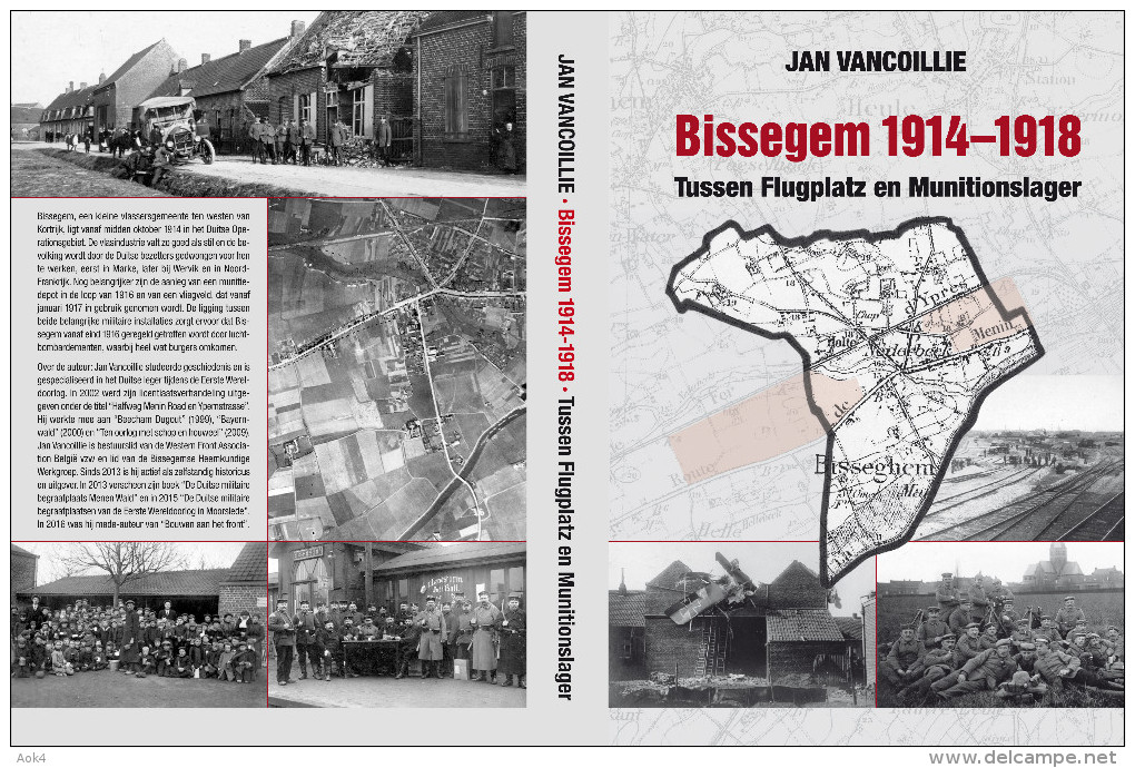 Jan Vancoillie Bissegem 1914 1918 Tussen Flugplatz En Munitionslager NIEUW BOEK - Wevelgem Kortrijk Marke Heule Gullegem - Weltkrieg 1914-18