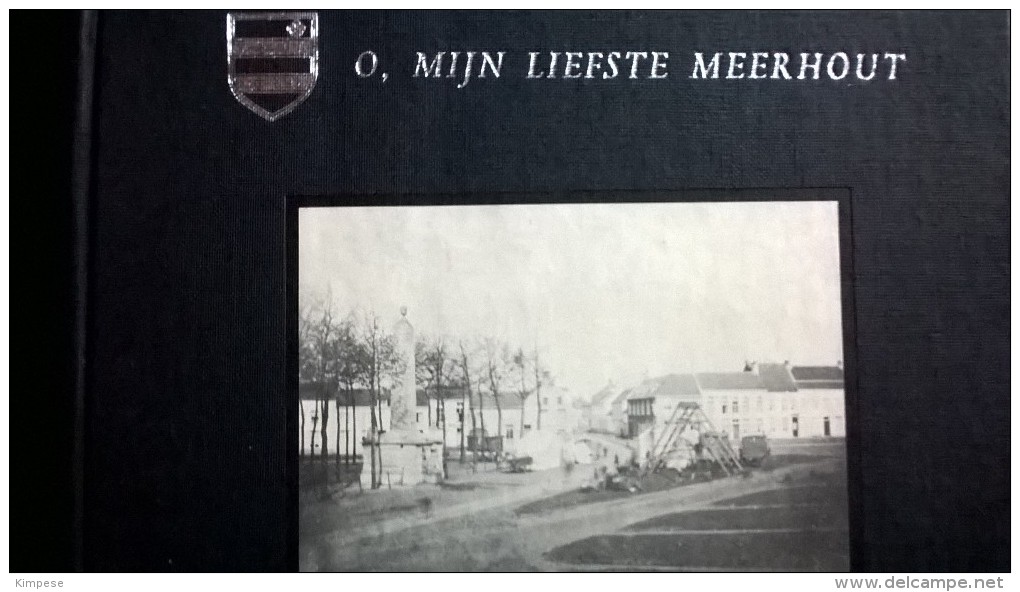 "O, Mijn Liefste Meerhout", Door: De Samenstellers, Meerhout Tussen 1890 En 1930 - Histoire