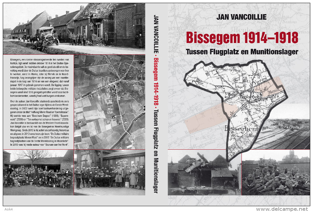 Jan Vancoillie Bissegem 1914 1918 Tussen Flugplatz En Munitionslager NIEUW BOEK - Wevelgem Kortrijk Marke Heule Gullegem - Histoire