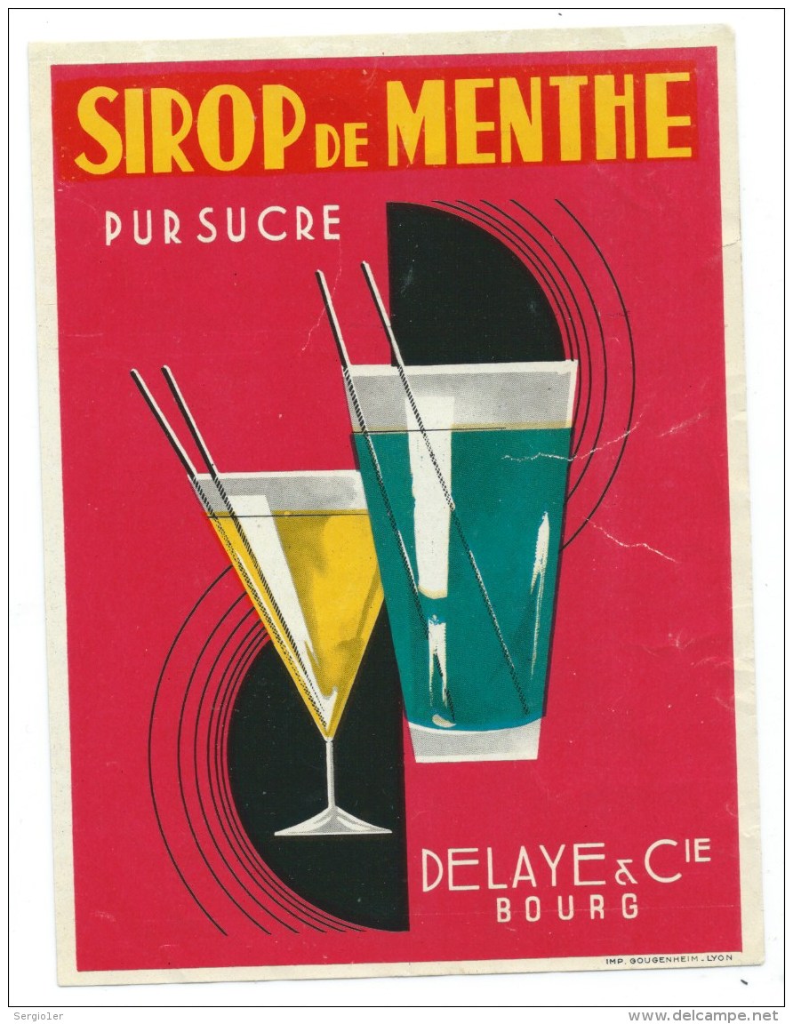 Etiquette  Sirop De Menthe Pur Sucre  Delaye &amp; Cie Bourg  "gougenheim"  Lyon - Autres & Non Classés