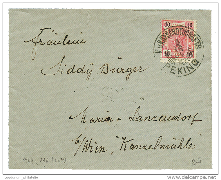 CHINA - AUSTRIAN P.O. : 1904 AUSTRIA 10h Canc. PEKING On Envelope To AUSTRIA. Superb. - Altri & Non Classificati