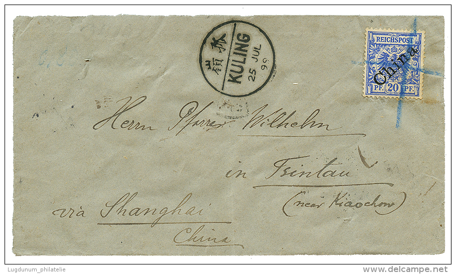 1899 GERMAN CHINA 20pf Pen Cancel + Chinese KULING On Envelope (opened For Display) To KIAUTSCHOU. Verso, KIAUKIANG + SH - Otros & Sin Clasificación