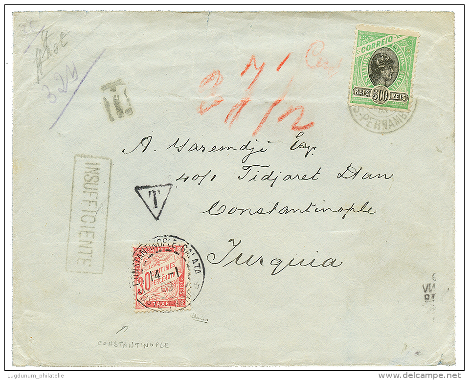 1909 BRESIL 300R Obl. PERNAMBUCO Sur Enveloppe Pour CONSTANTINOPLE Taxée Avec TAXE De FRANCE 30c Obl. CONSTANTINO - Otros & Sin Clasificación