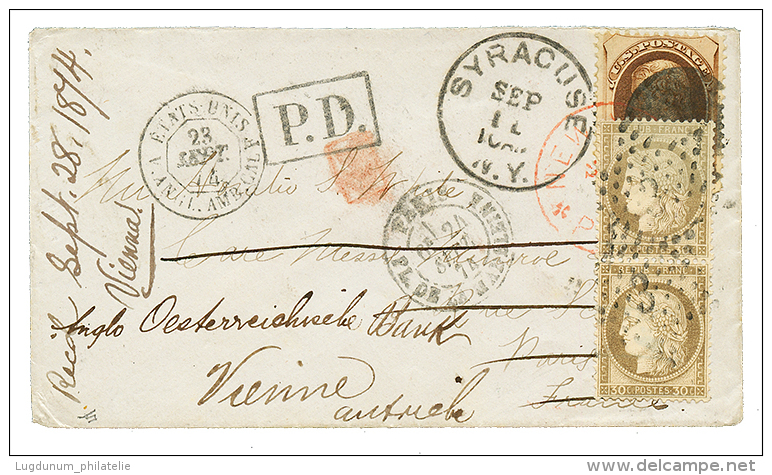 1874 USA 10c + SYRACUSE Sur Enveloppe Pour PARIS Réexpédiée En AUTRICHE Avec FRANCE Paire Du 30c CE - Altri & Non Classificati