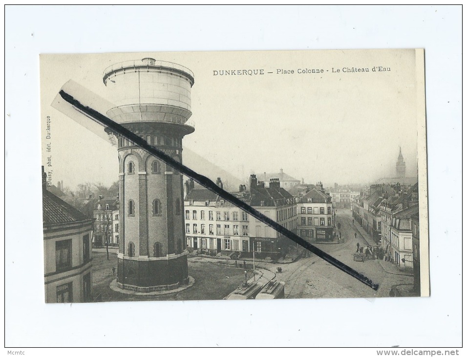 CPA -  Dunkerque - Place Colonne - Le Château D'Eau - Dunkerque