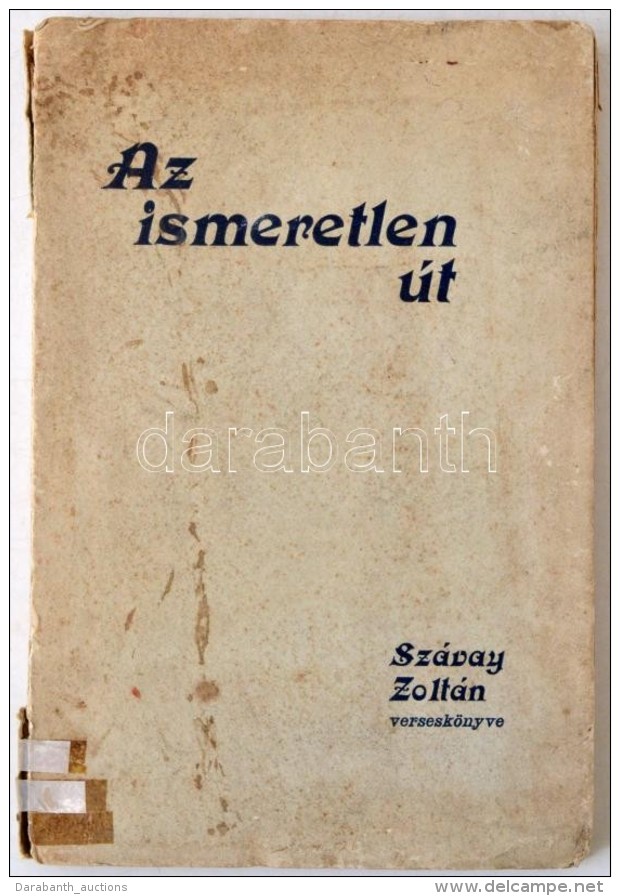 Szávay Zoltán: Az Ismeretlen út. Budapest, 1929, Pesti Könyvnyomda Rt., 114 P.... - Non Classés