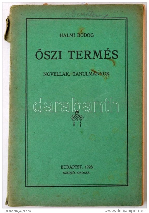 Halmi Bódog (1879-1957): Åszi Termés. Novellák, Tanulmányok. Budapest, 1928, SzerzÅ‘i... - Non Classés