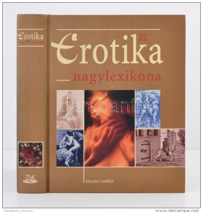 Schenk János: Az Erotika Nagylexikona. Budapest-Pécs, 2002, Dialóg Campus Kiadó.... - Non Classés