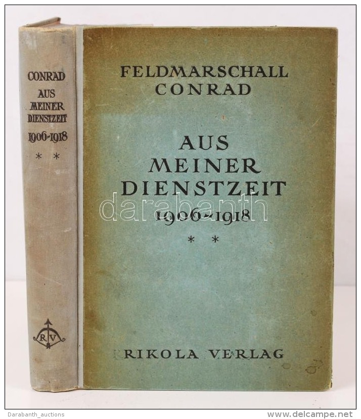 Feldmarschall Conrad: Aus Meiner Dienstzeit 1906-1918. Zweiter Band: 1910-1912. Die Zeit Des Lybischen Krieges Und... - Non Classés