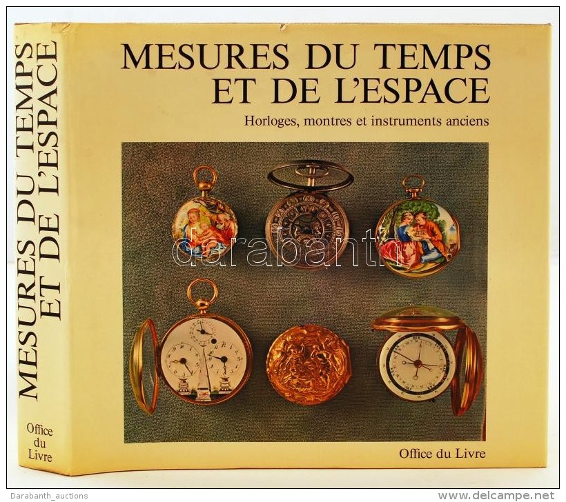 Guye, Samuel, Michel, Henri: Mesures Du Temps Et De L'espace. Horloges, Montres Et Instuments Anciens. Fribourg,... - Non Classés