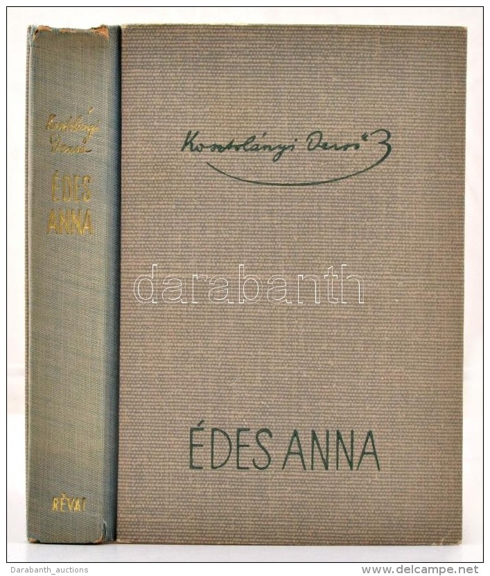 Kosztolányi DezsÅ‘: Édes Anna. Budapest,1943, Révai. 
Kiadói Félvászon... - Non Classés