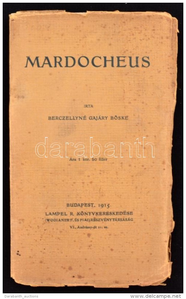 Berczellyné Gajáry Böske: Mardocheus. Bp., 1915, Lampel R. 95 P. Kiadói... - Non Classés