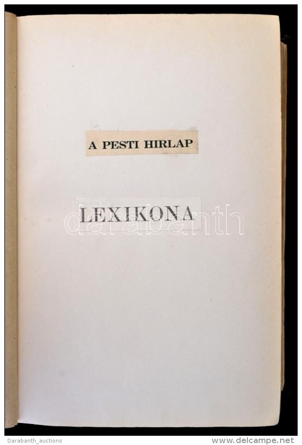 A Pesti Hírlap Lexikona. [Bp.], [1937], [Pesti Hírlap]. Kissé Kopott... - Non Classés