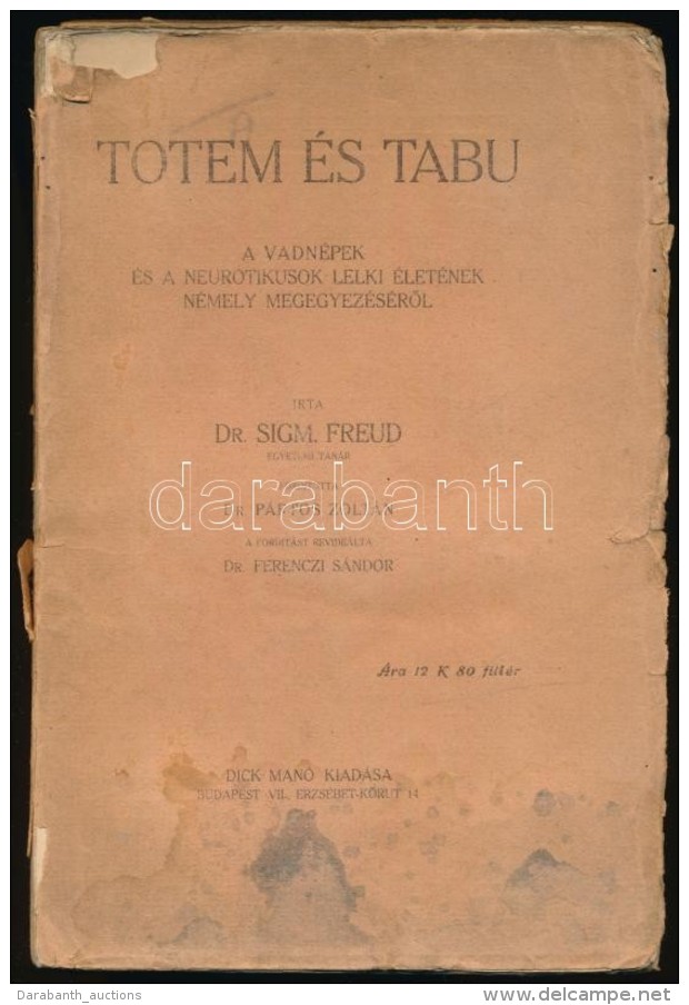 Dr. Sigmund Freud: Totem és Tabu. A Vadnépek és A Neurotikusok Lelki életének... - Non Classés