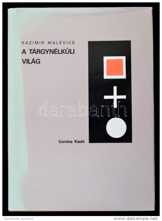 Malevics, Kazimir: A Tárgynélküli Világ. Bp., 1986, Corvina.... - Non Classés