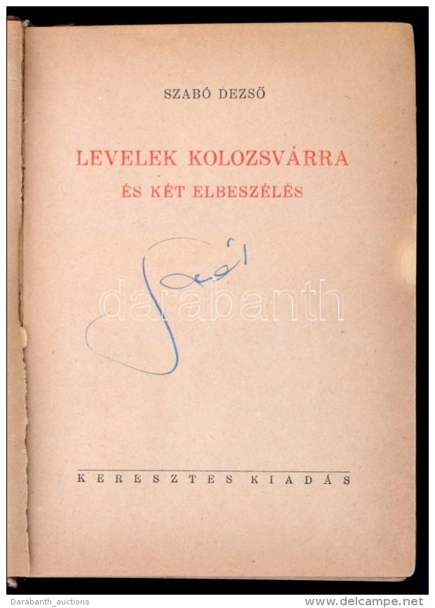 Szabó DezsÅ‘: Levelek Kolozsvárra és Két Elbeszélés. Bp., 1943, Keresztes... - Non Classés