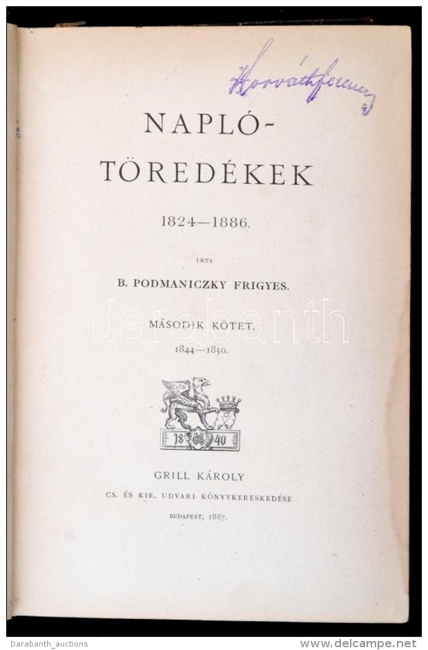 Podmaniczky Frigyes: Naplótöredékek 1824-1886. 2. Köt.: 1844-1850. Bp., 1887, Grill... - Non Classés