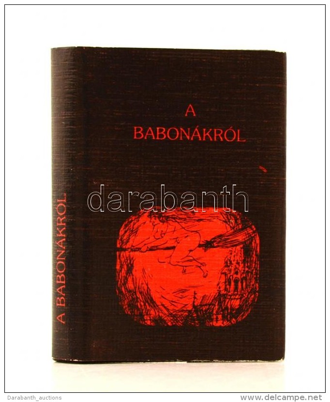 Varga András (szerk.): A Babonákról. Szekszárd, 1987, Szekszárdi Nyomda.... - Non Classés