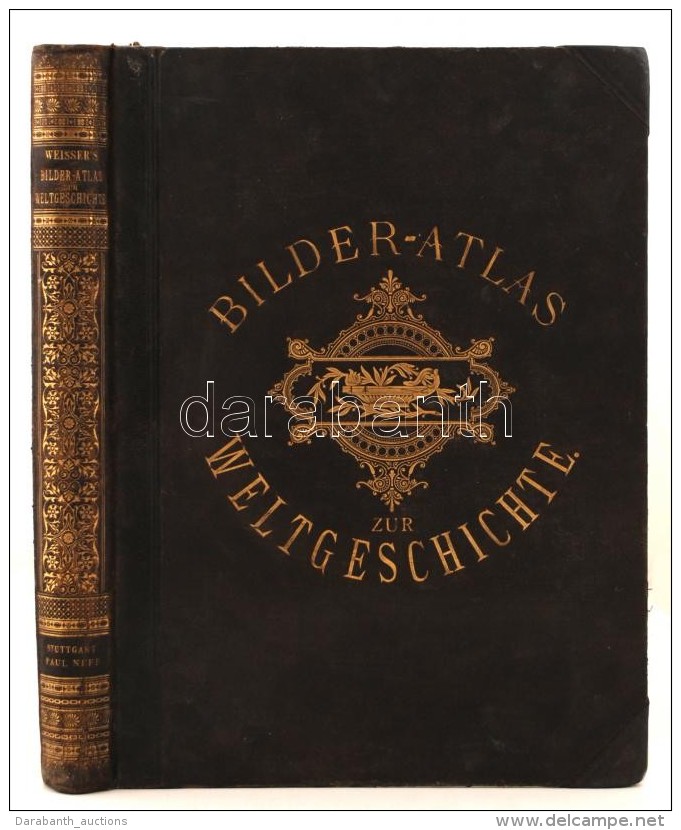 Ludwig Weisser: Bilder-Atlas Zur Weltgeschichte Nach Kunstwerken Alter Und Neuer Zeit. 146 Tafeln Mit über... - Non Classés