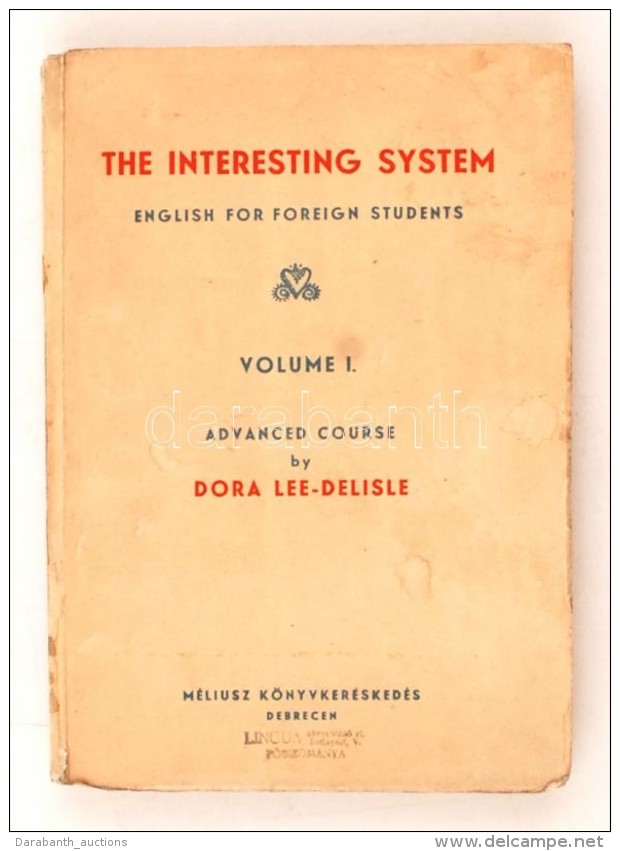 Dora Lee-Delisle: The Interesting System: English For Foreign Students. Bp.,  1946, Méliusz. Kiadói... - Non Classés