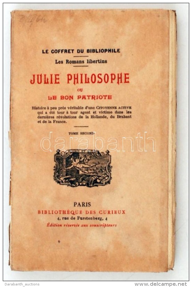 Julie Philosophe Ou Le Bon Patriote. Tome Second.
Paris, 1910. Bibliotheque Des Curieux, Sorszámozott... - Non Classés