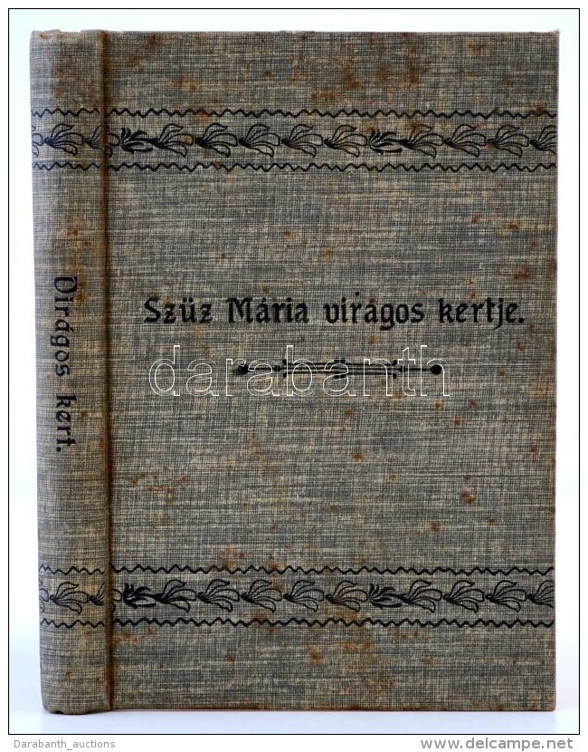 SzÅ±z Mária Virágos Kertje Vagyis A Keresztény élet Legfontosabb Erényei -... - Non Classés