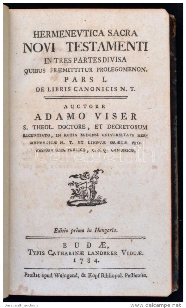 Adamus Viser (Vizer Ádám (1743-1803)): Hermeneutica Sacra Novi Testamenti Pars 1. Budae, 1784, Typis... - Non Classificati